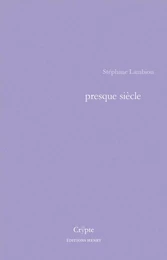 PRESQUE SIECLE