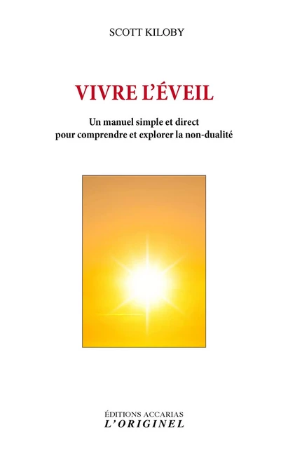 Vivre l'éveil - Scott Kiloby - ORIGINEL ACCARI