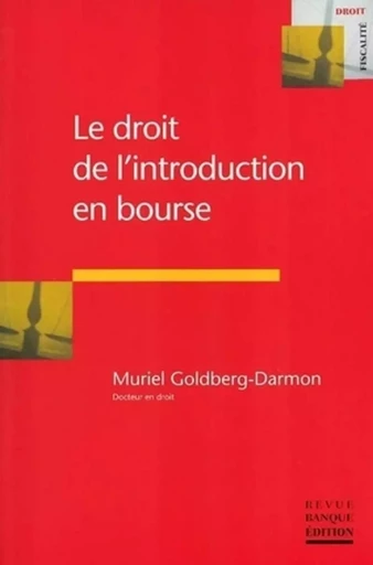 Le droit de l'introduction en bourse - Muriel Goldberg-Darmon - REVUE BANQUE