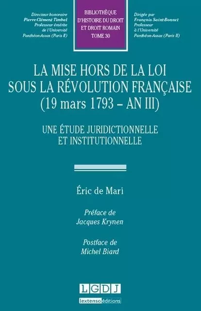 LA MISE HORS DE LA LOI SOUS LA RÉVOLUTION FRANÇAISE (1793 - AN III) - Éric de Mari - LGDJ