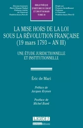 LA MISE HORS DE LA LOI SOUS LA RÉVOLUTION FRANÇAISE (1793 - AN III)