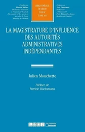 LA MAGISTRATURE D INFLUENCE DES AUTORITES ADMINISTRATIVES INDEPENDANTES