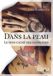 Dans la peau - Le sens caché des tatouages