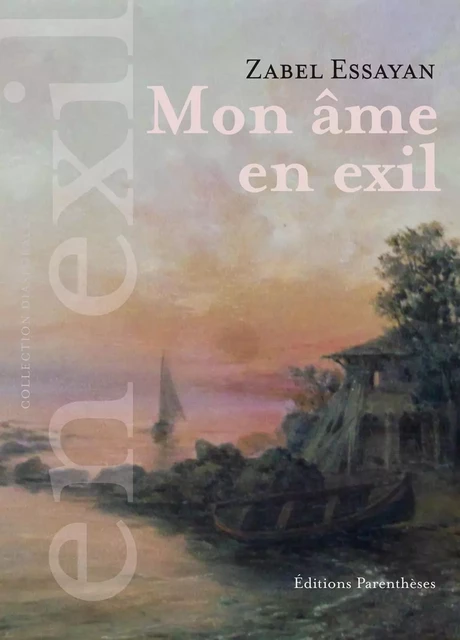 MON AME EN EXIL - Zabel Essayan - PARENTHESES