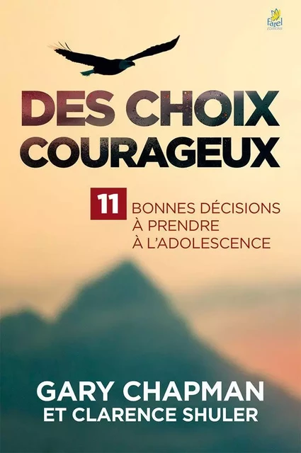 Des choix courageux - Gary Chapman, Clarence Shuler - FAREL