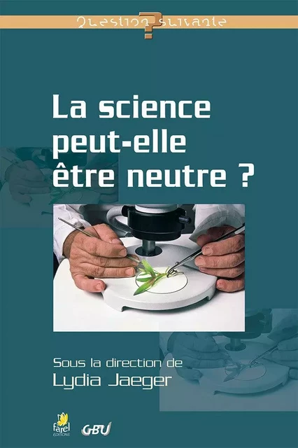 La science peut-elle être neutre ? -  ANONYME - FAREL