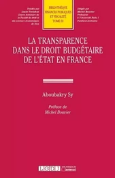 LA TRANSPARENCE DANS LE DROIT BUDGETAIRE DE L'ETAT EN FRANCE