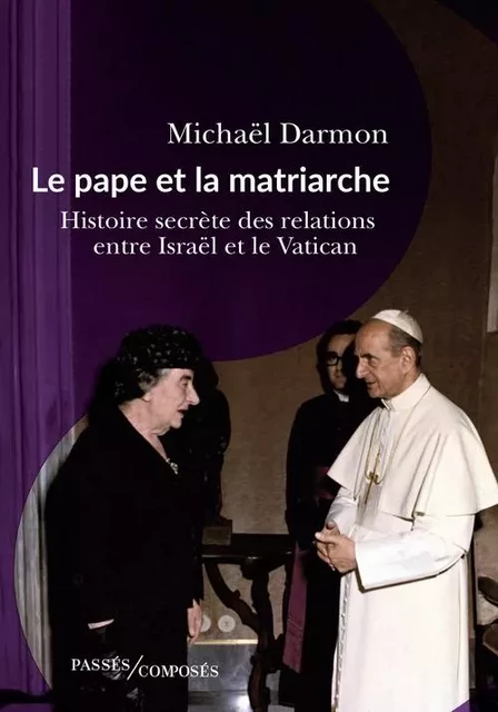 Le pape et la matriarche - Michaël Darmon - PASSES COMPOSES