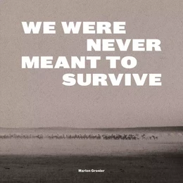 We Were Never Meant To Survive - Nous n'étions pas censées s