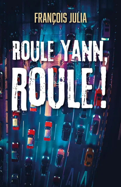 Roule Yann, roule ! - François Julia - LIBRINOVA