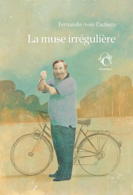 La muse irrégulière -  ASSIS PACHECO - CHANDEIGNE