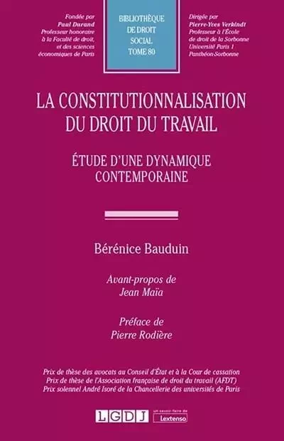 La constitutionnalisation du droit du travail - Bérénice Bauduin - LGDJ