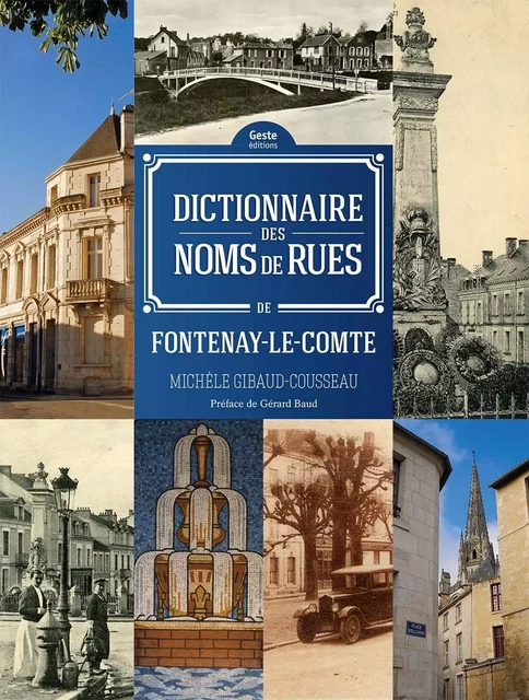 Fontenay-le-Comte - dictionnaire des noms de rue [sic] - Michèle Gibaud-Cousseau - GESTE