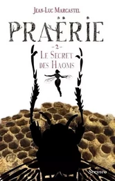 Praërie tome 02 : Le secret des Haoms