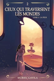 Ceux qui traversent les mondes - Livre 2