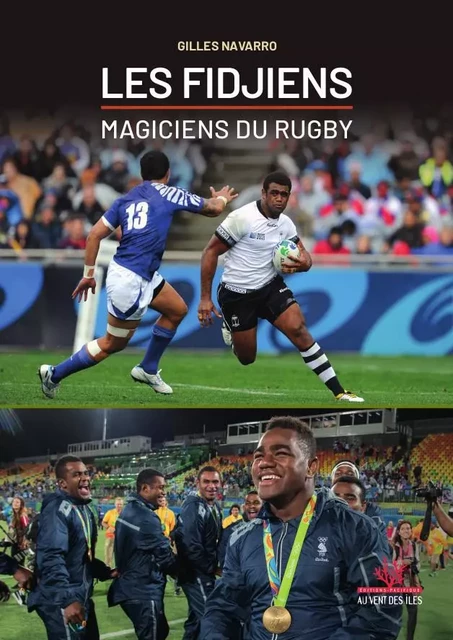 Les Fidjiens, magiciens du rugby - Gilles NAVARRO - VENT DES ILES