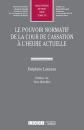 LE POUVOIR NORMATIF DE LA COUR DE CASSATION A L'HEURE ACTUELLE