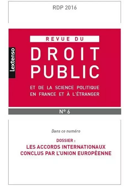 REVUE DU DROIT PUBLIC N 6 2016 -  Collectif - LGDJ