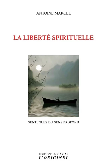 La liberté spirituelle - Antoine Marcel - ORIGINEL ACCARI