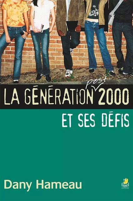 GENERATION POST 2000 ET SES DEFITS - Dany Hameau - FAREL