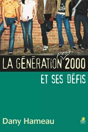 GENERATION POST 2000 ET SES DEFITS