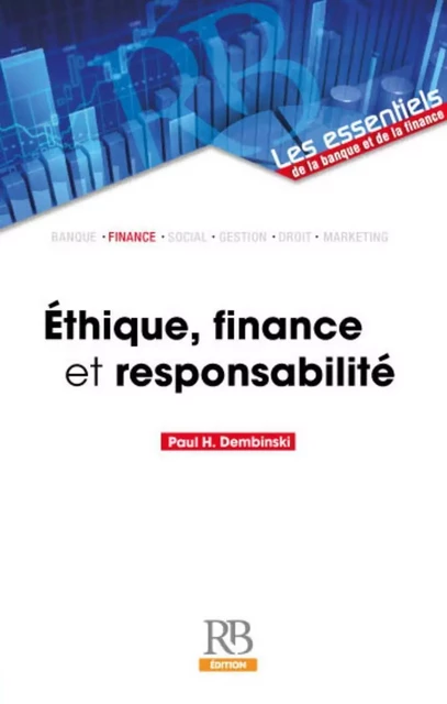 Ethique, finance et responsabilité - Paul-H Dembinski - REVUE BANQUE