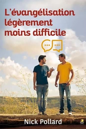 L'EVANGELISATION LEGEREMENT MOINS DIFFICILE