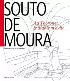 SOUTO DE MOURA - AU THORONET, LE DIABLE M'A DIT...