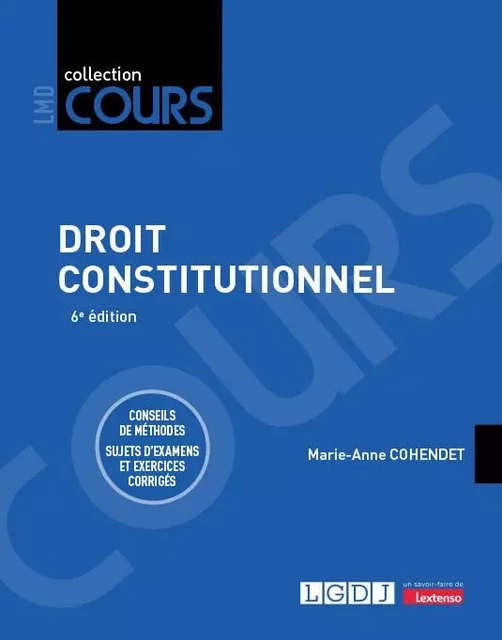 Droit constitutionnel - Marie-Anne Cohendet - LGDJ