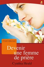 Devenir une femme de prière