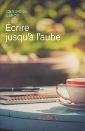 Écrire jusqu'à l'aube