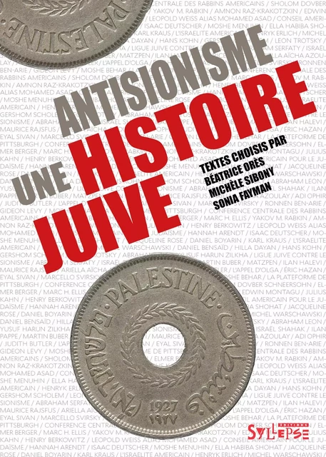 Antisionisme, une histoire juive -  Ores beatrice - SYLLEPSE