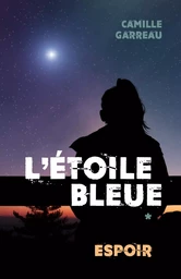 L'Étoile bleue, tome 1