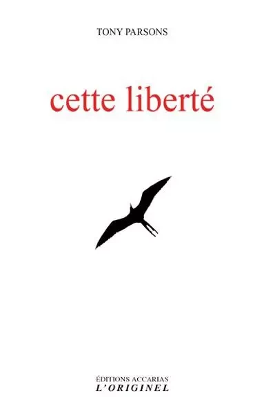 Cette liberté - Tony Parsons - ORIGINEL ACCARI