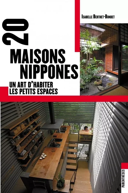 20 MAISONS NIPPONES - ART D'HABITER LES PETITS ESPACES - Isabelle BERTHET BONDET - PARENTHESES