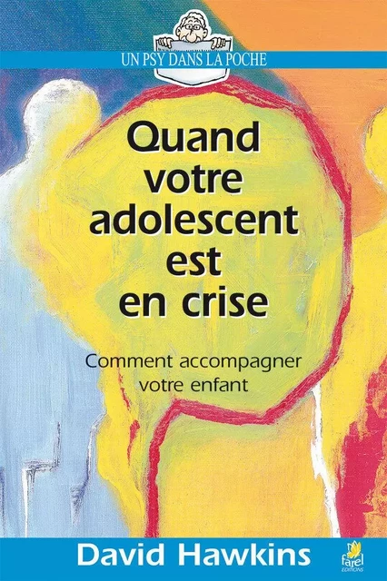 QUAND VOTRE ADOLESCENT EST EN CRISE - David Hawkins - FAREL