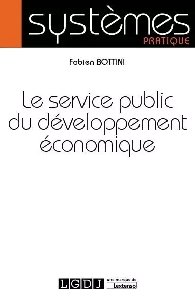 Le service public du développement économique - Fabien Bottini - LGDJ