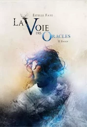 La voie des oracles - tome 02 : Enoch