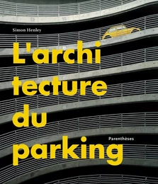 L'ARCHITECTURE DU PARKING