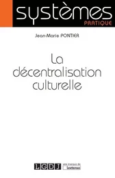 LA DECENTRALISATION CULTURELLE