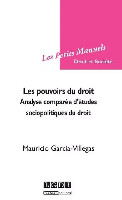 LES POUVOIRS DU DROIT - Mauricio García Villegas - LGDJ