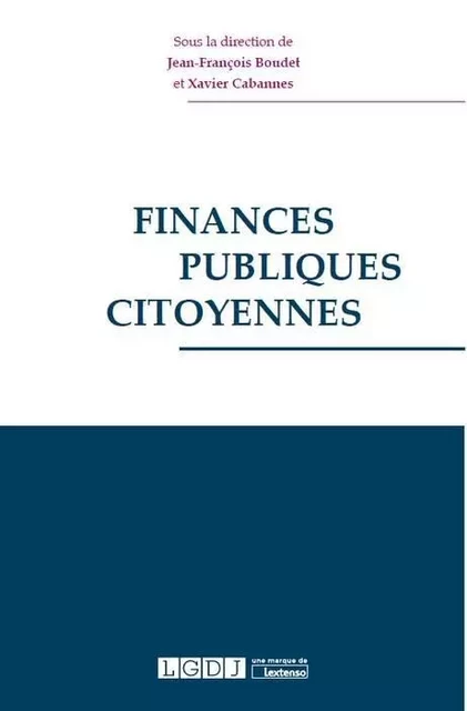 FINANCES PUBLIQUES CITOYENNES - Xavier Cabannes - LGDJ