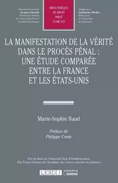 La manifestation de la vérité dans le procès pénal : une étude comparée entre la France et les États-Unis