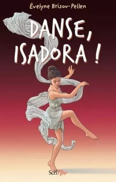 Danse, Isadora ! - Évelyne BRISOU-PELLEN - Scrinéo