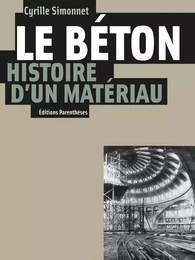 LE BETON, HISTOIRE D'UN MATERIAU