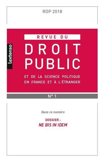 REVUE DU DROIT PUBLIC N 1 2018 -  Collectif - LGDJ