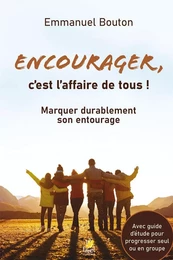 Encourager c’est l’affaire de tous !