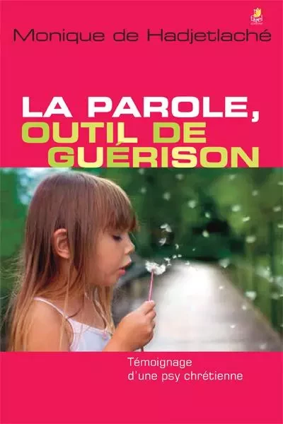 La parole, outil de guérison - Monique de Hadjetlac - FAREL