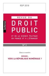 REVUE DU DROIT PUBLIC ET DE LA SCIENCE POLITIQUE FRANCE ET ETRANGER N°3-2018