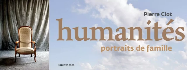 HUMANITES - PORTRAITS DE FAMILLE - Pierre CIOT - PARENTHESES